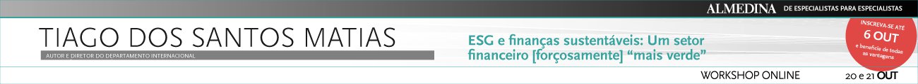 ESG e finanças sustentáveis: Um setor financeiro [forçosamente] “mais verde”